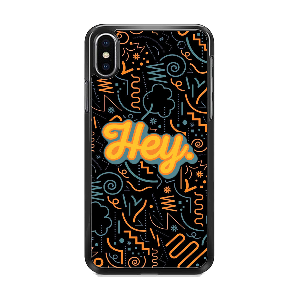 Hey Hey World iPhone X Case