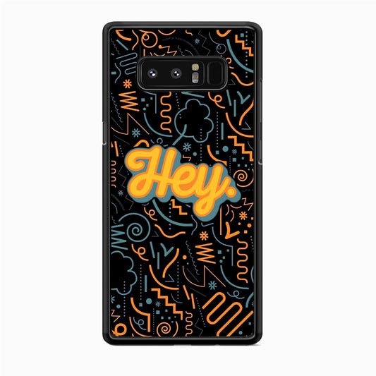 Hey Hey World Samsung Galaxy Note 8 Case