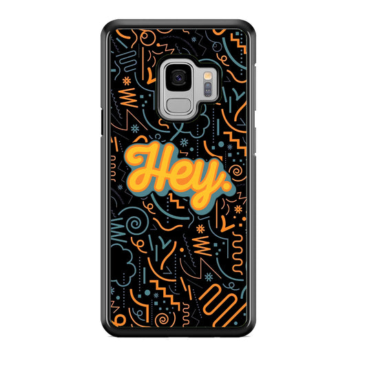 Hey Hey World Samsung Galaxy S9 Case