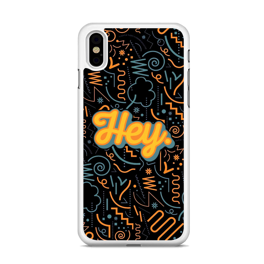 Hey Hey World iPhone X Case