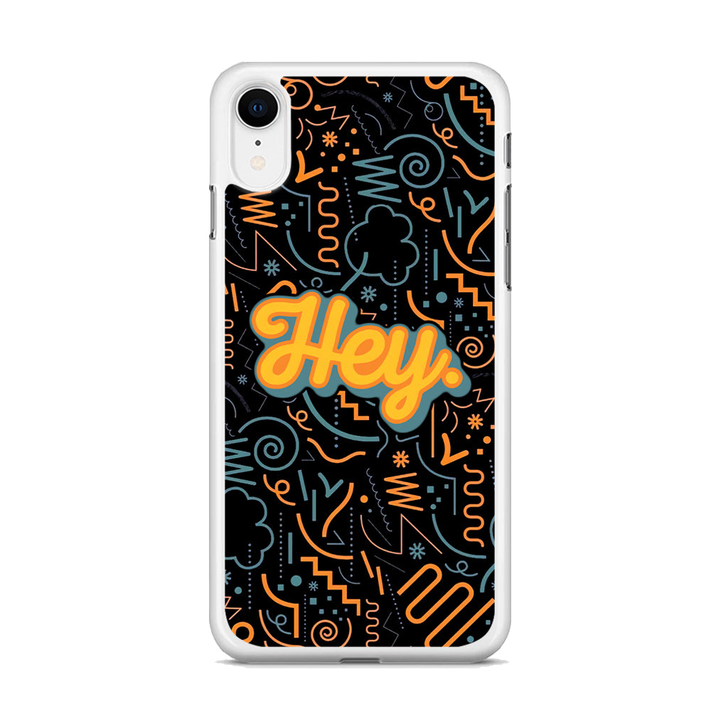 Hey Hey World iPhone XR Case