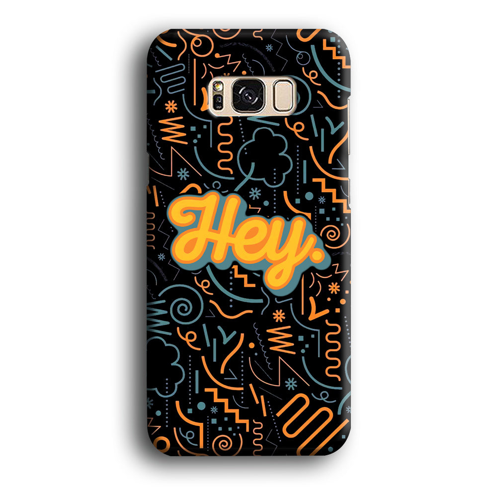 Hey Hey World Samsung Galaxy S8 Case
