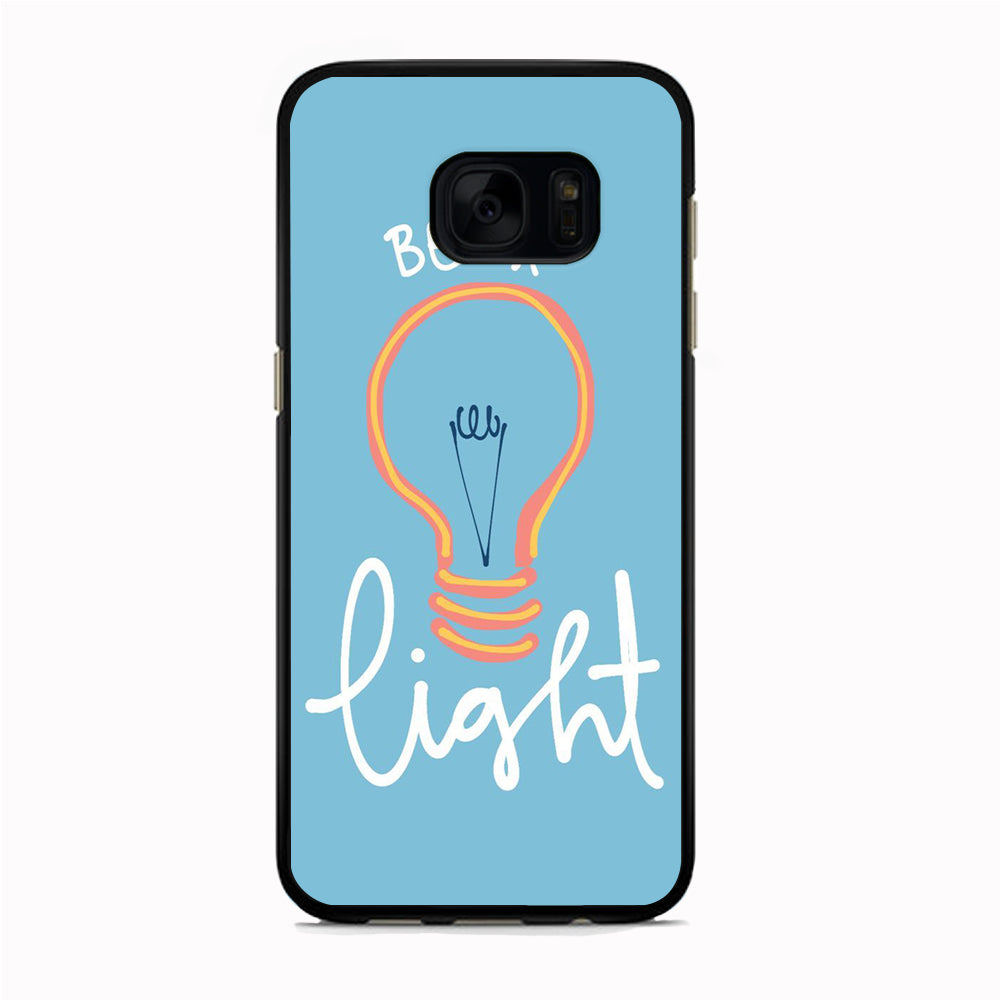Quote Be A Light Samsung Galaxy S7 Edge Case