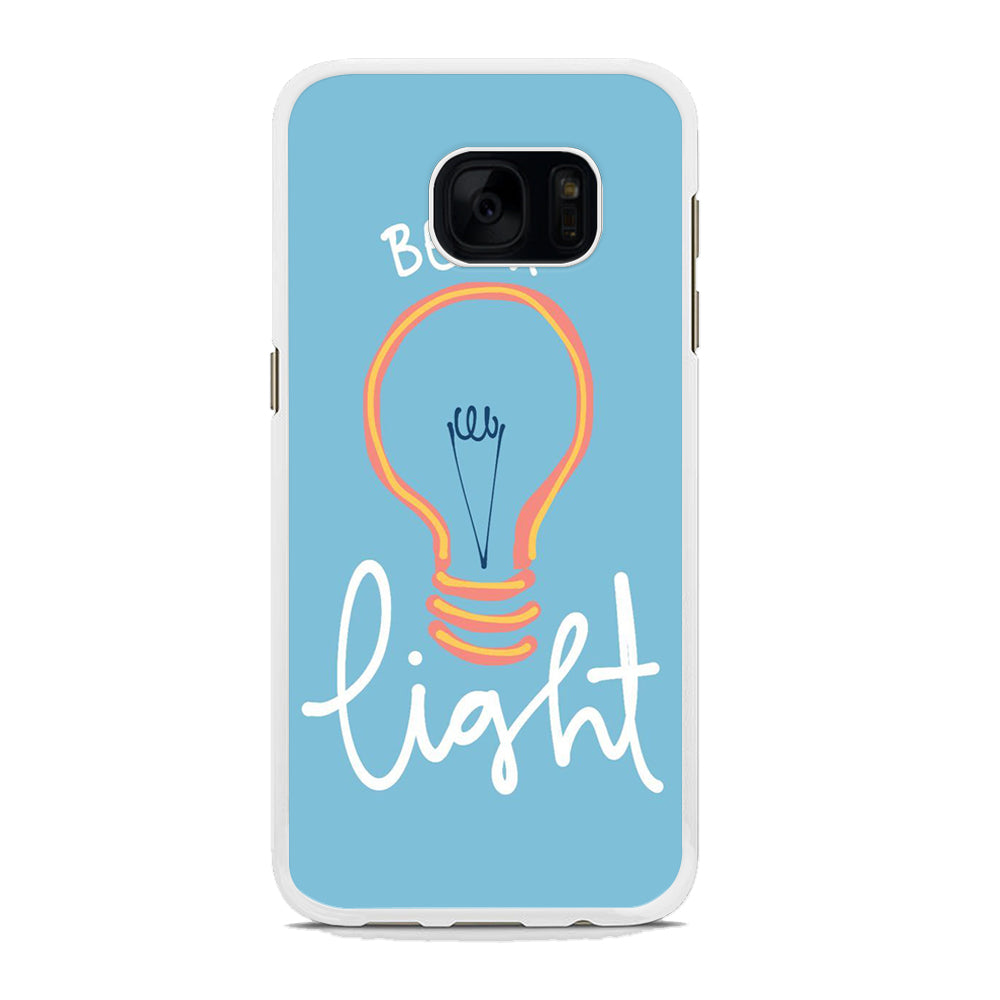 Quote Be A Light Samsung Galaxy S7 Edge Case