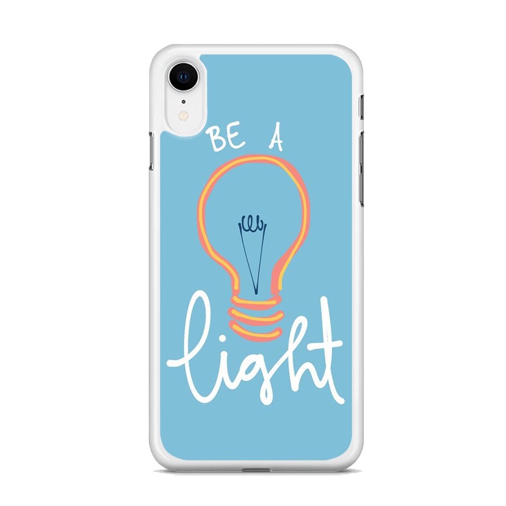 Quote Be A Light iPhone XR Case