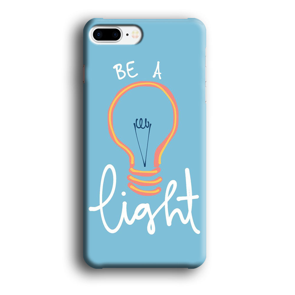 Quote Be A Light iPhone 7 Plus Case