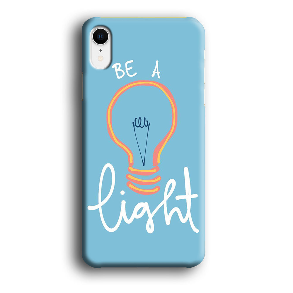 Quote Be A Light iPhone XR Case