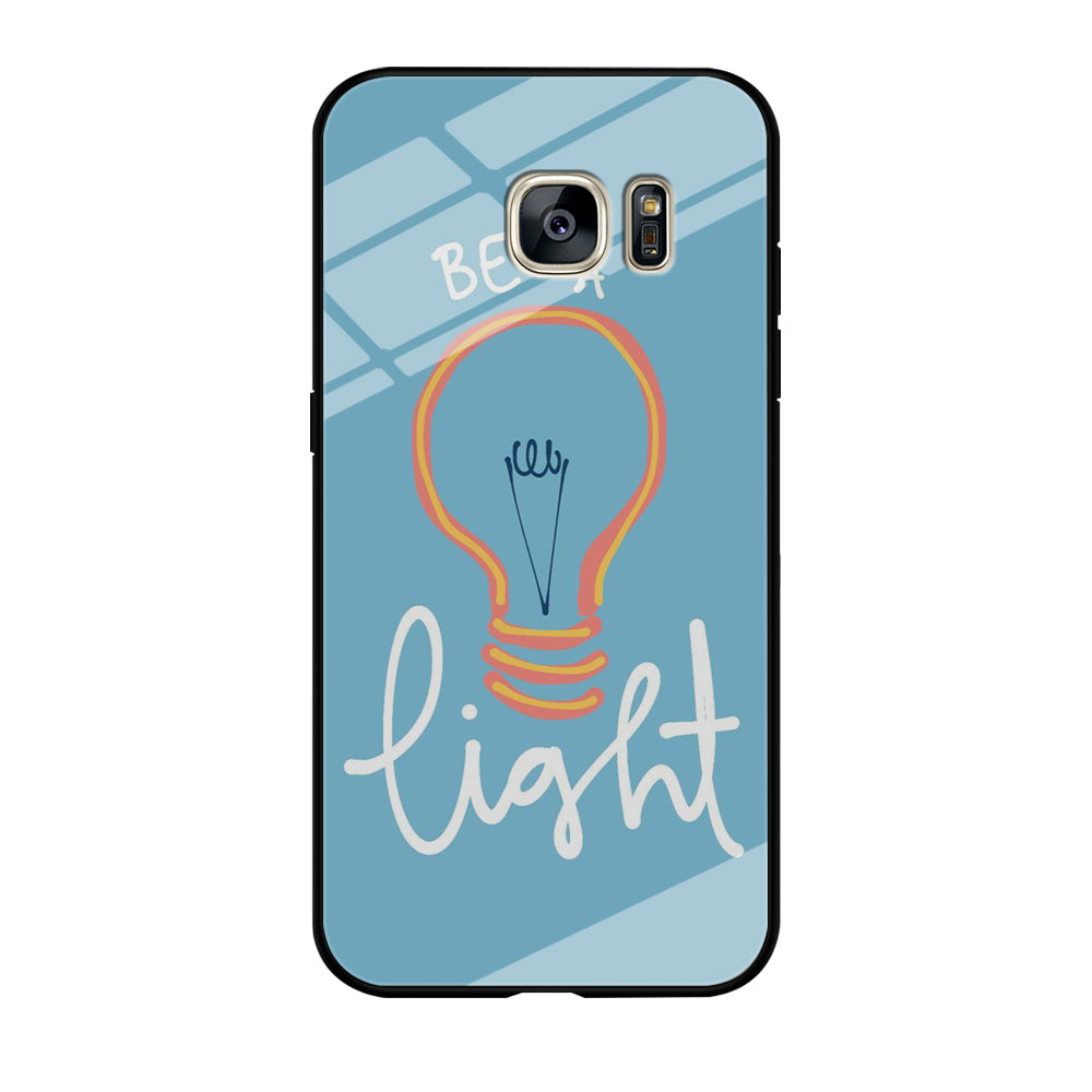 Quote Be A Light Samsung Galaxy S7 Case Tempered Glass Case