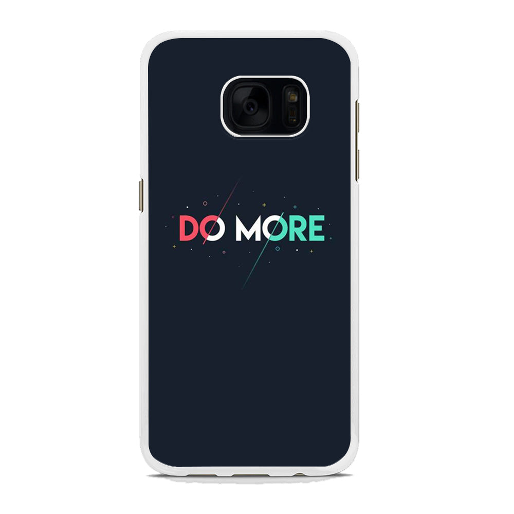 Quote Do More Samsung Galaxy S7 Edge Case