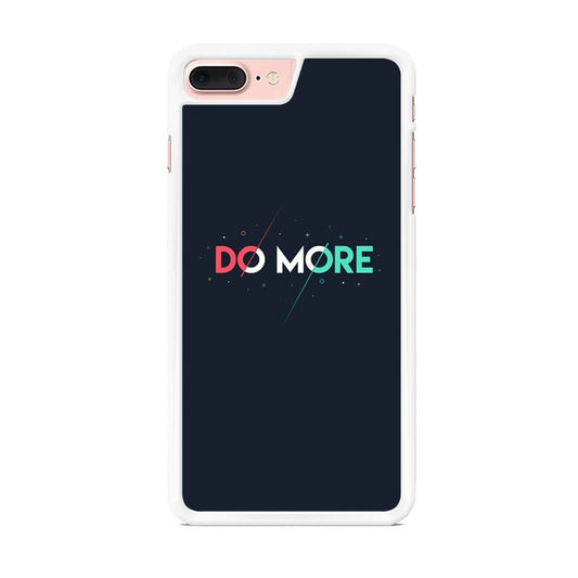Quote Do More iPhone 7 Plus Case