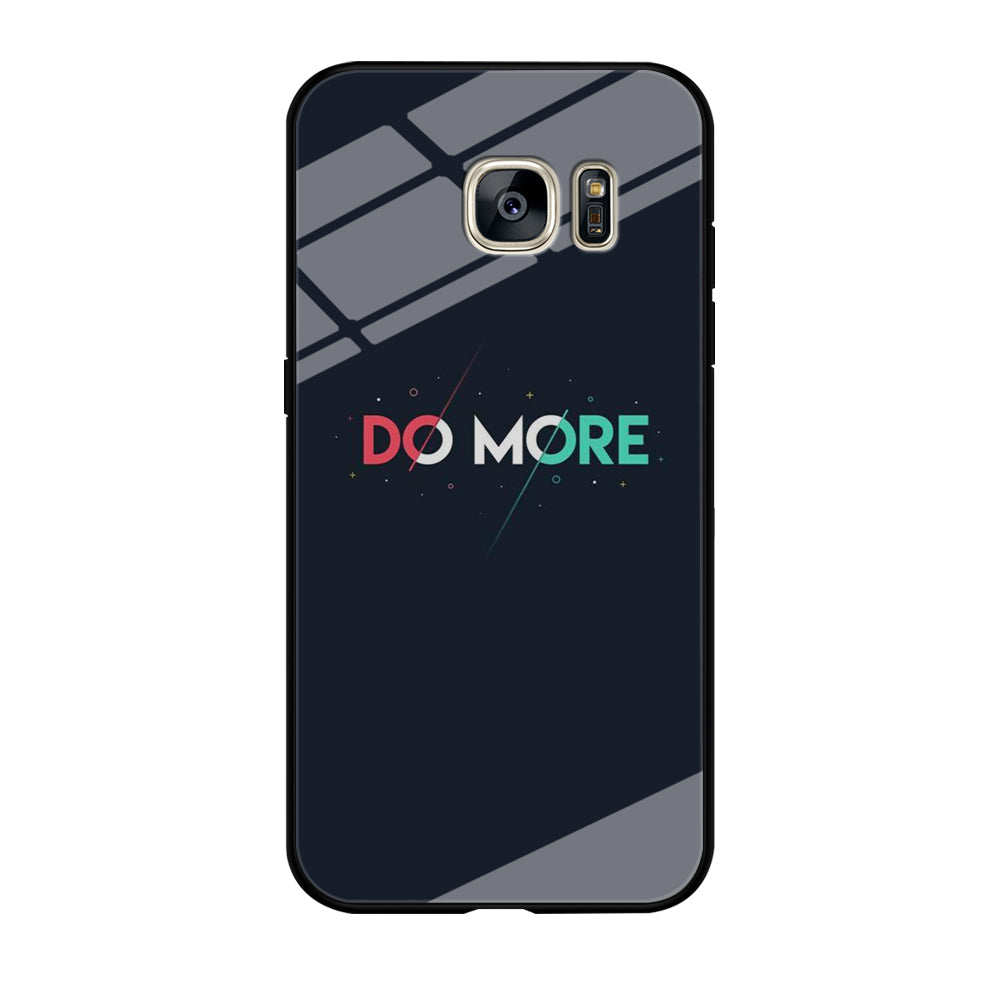 Quote Do More Samsung Galaxy S7 Case Tempered Glass Case