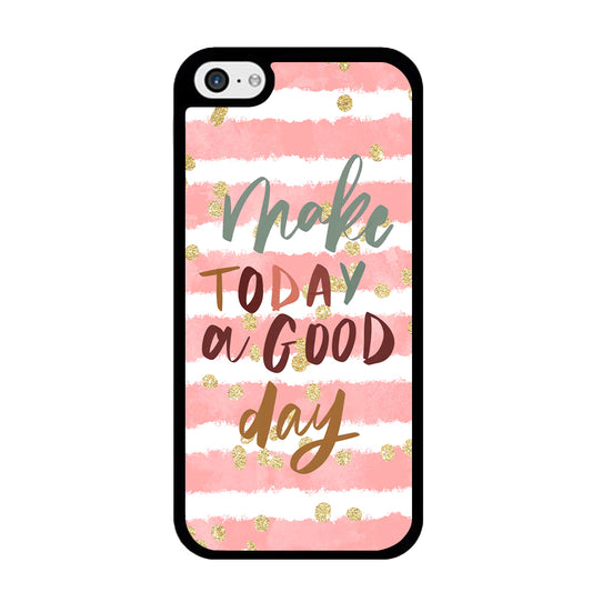 Quotes Good Day Forever iPhone 5 | 5s Case - Carneyforia