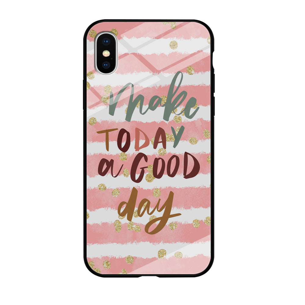 Quotes Good Day Forever iPhone X Case