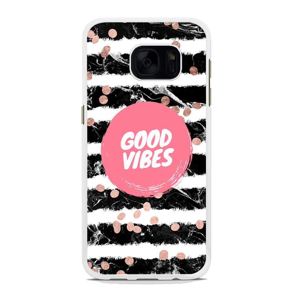 Quotes Good Vibes Movement Samsung Galaxy S7 Edge Case