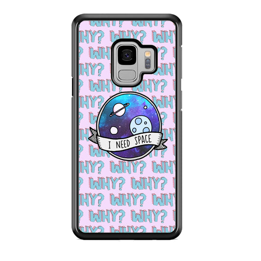 Space for The Needy Samsung Galaxy S9 Case