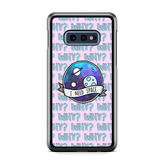 Space for The Needy Samsung Galaxy S10E Case