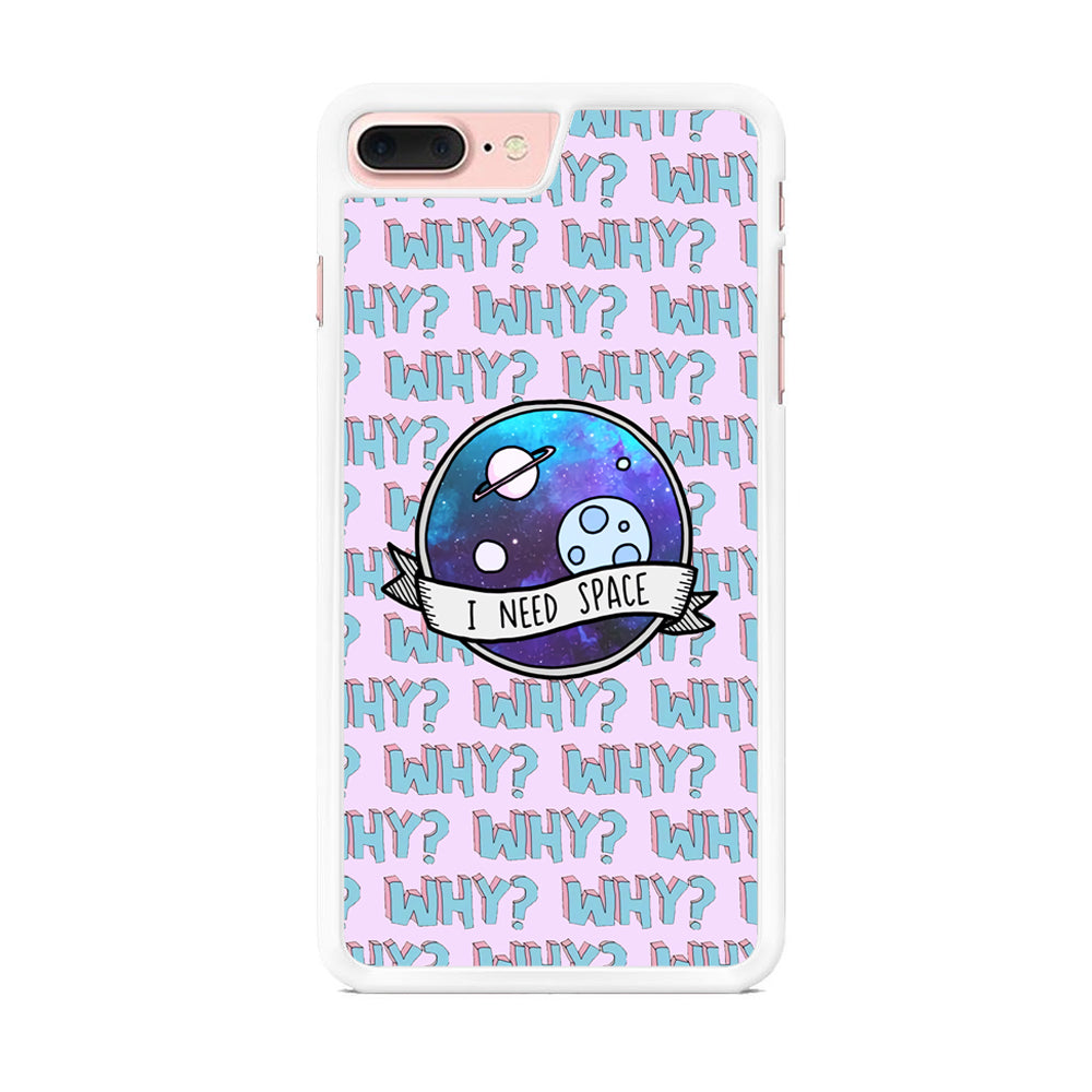 Space for The Needy iPhone 7 Plus Case