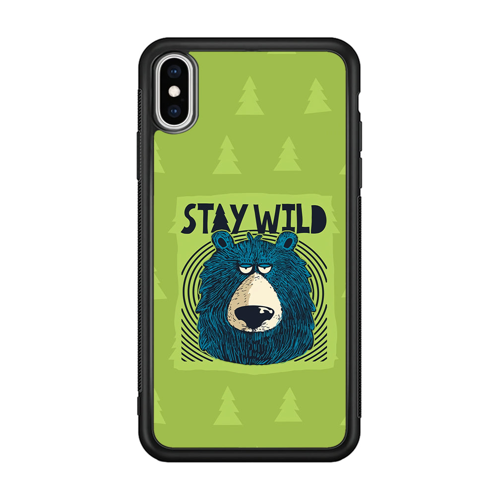 Stay Wild Like a Bear iPhone X Case