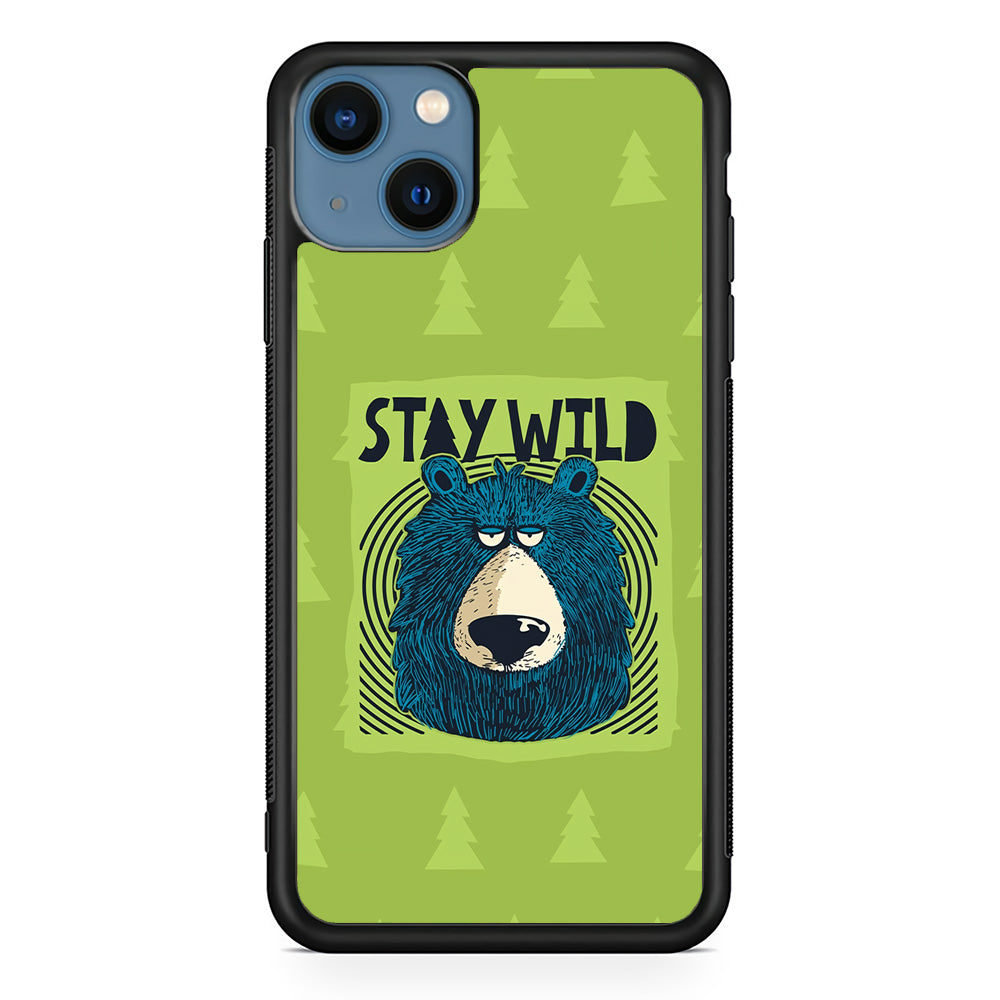 Stay Wild Like a Bear iPhone 13 Case