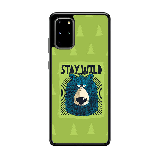 Stay Wild Like a Bear Samsung Galaxy S20 Plus Case