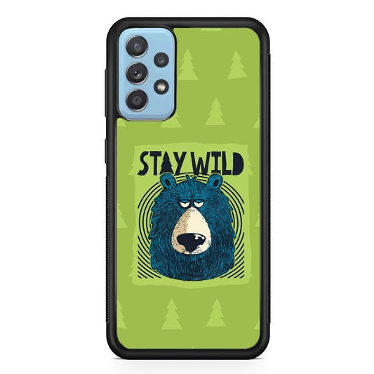 Stay Wild Like a Bear Samsung Galaxy A52 Case