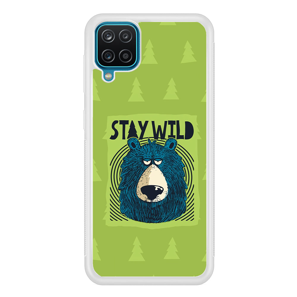 Stay Wild Like a Bear Samsung Galaxy A12 Case