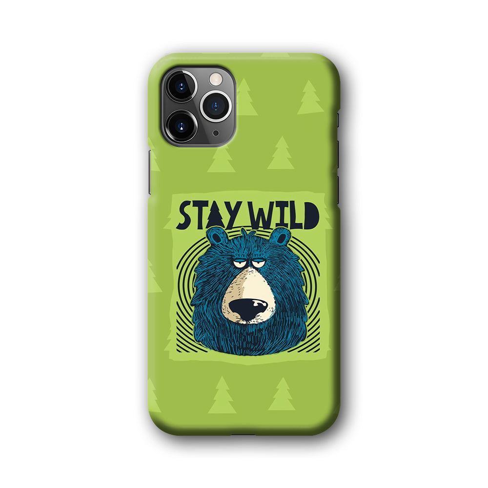 Stay Wild Like a Bear iPhone 11 Pro Case