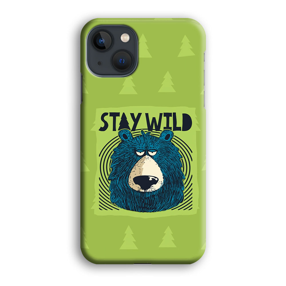 Stay Wild Like a Bear iPhone 13 Case