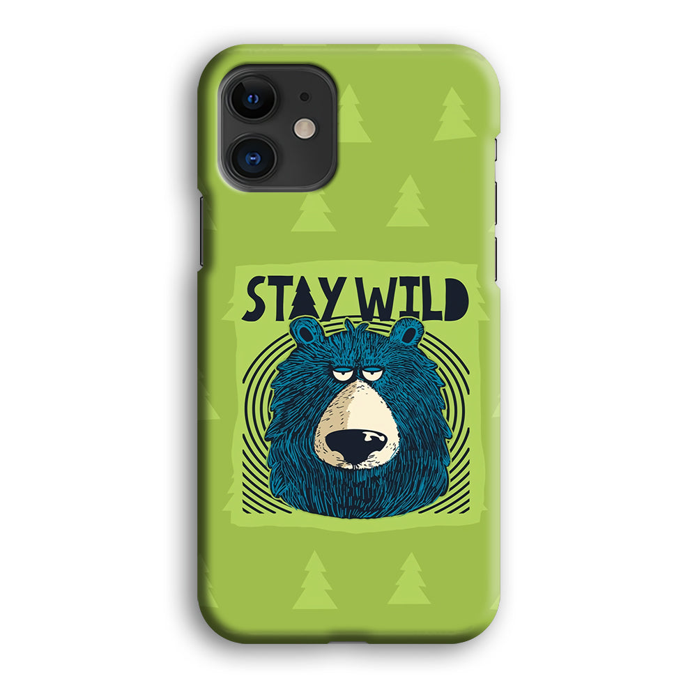 Stay Wild Like a Bear iPhone 12 Case