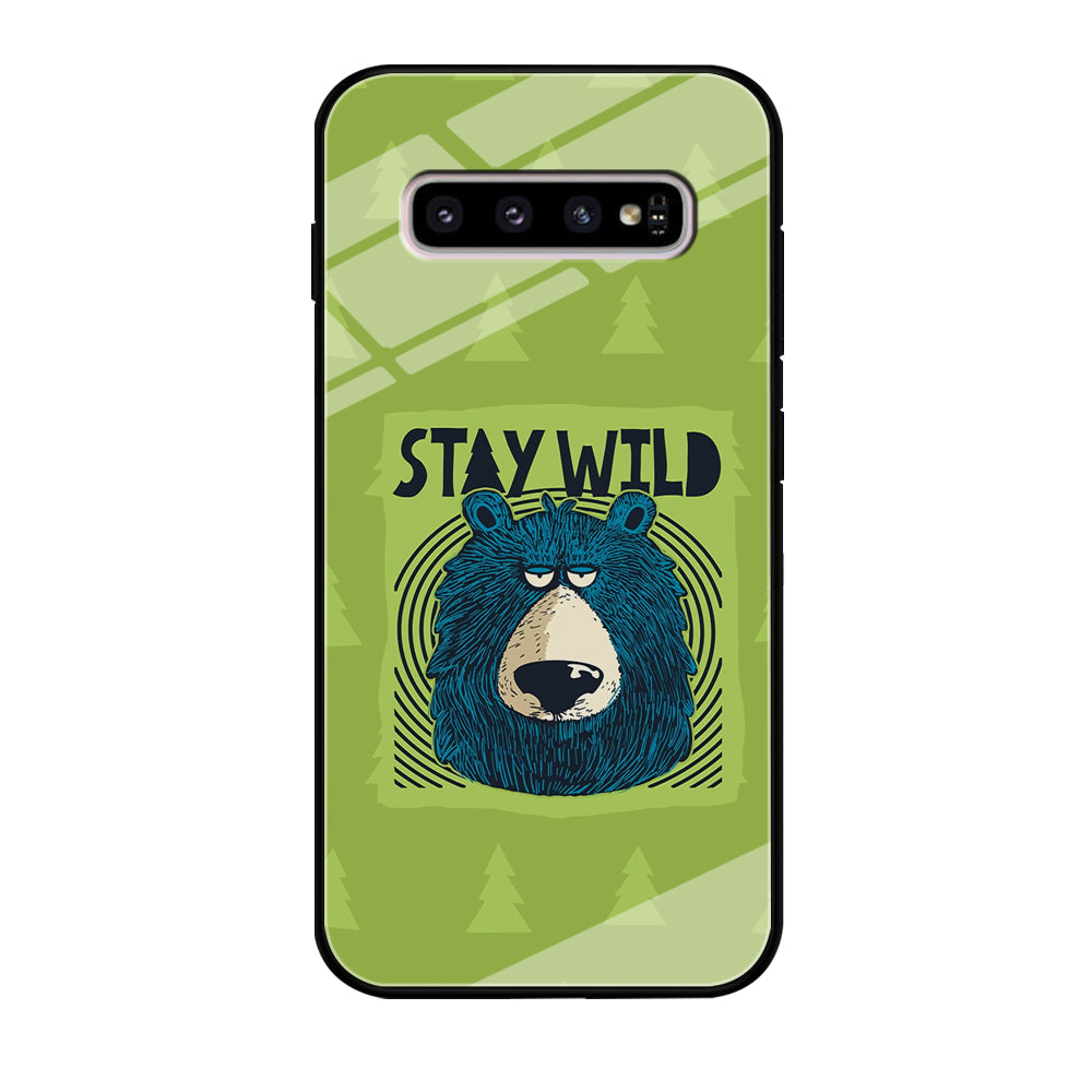 Stay Wild Like a Bear Samsung Galaxy S10 Case